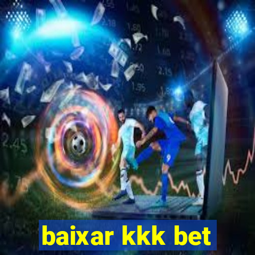 baixar kkk bet